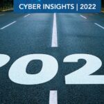 cyber-insights-2022:-improving-criminal-sophistication